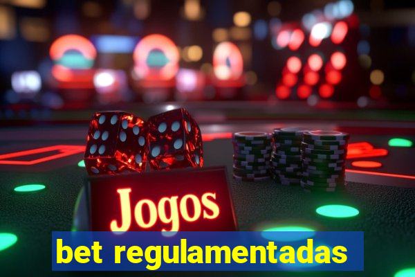 bet regulamentadas